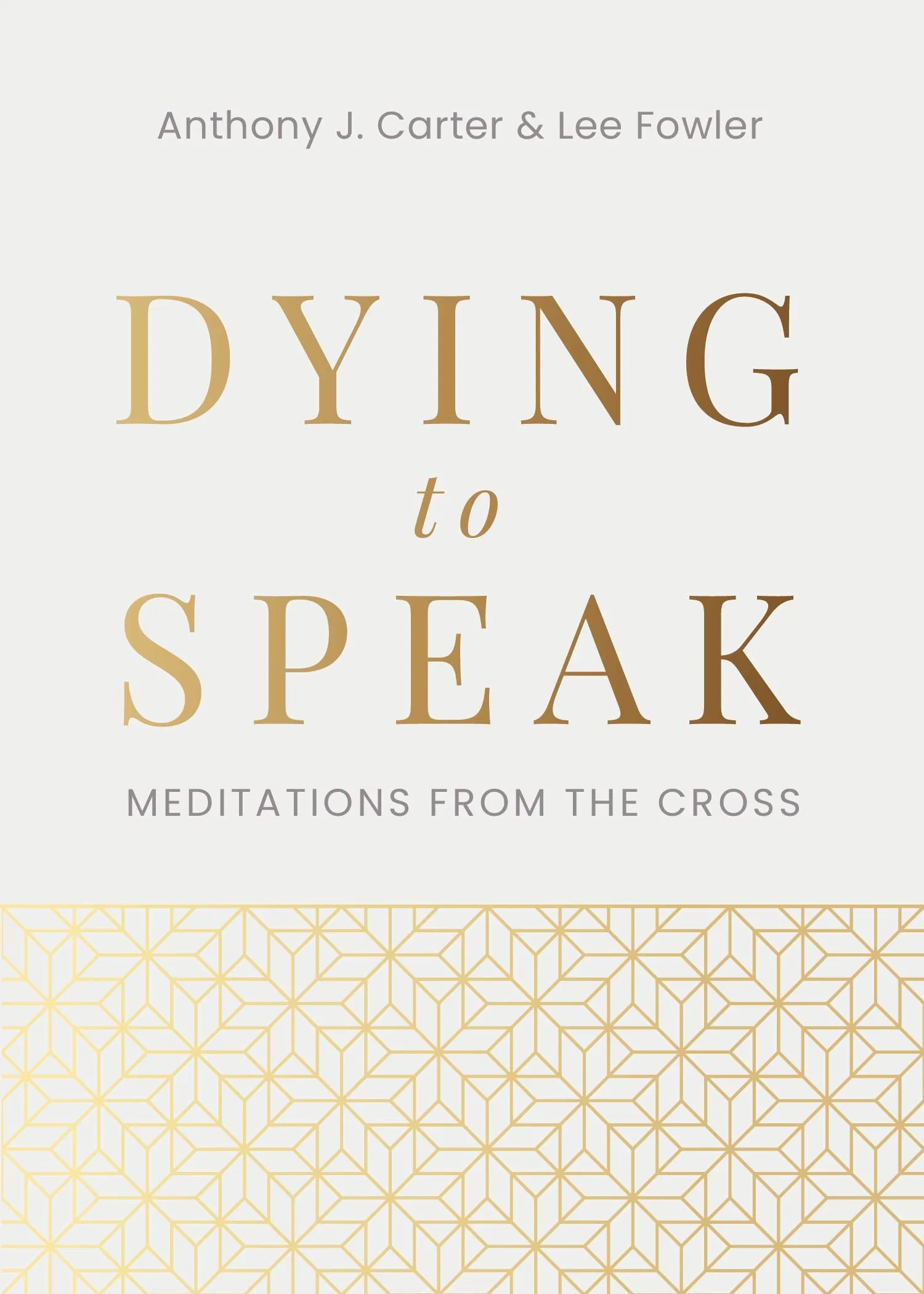 Dying to Speak: Meditations from the Cross