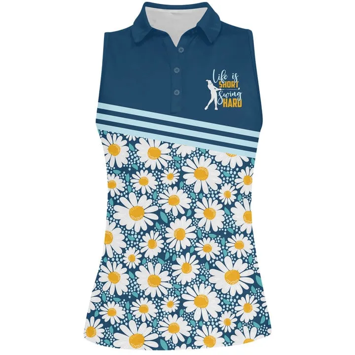 Life Is Short Swing Hard Daisy Women Short Sleeve Polo Shirt Sleeveless Polo Shirt